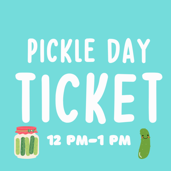 Pickle Day Ticket 12 pm-1 pm
