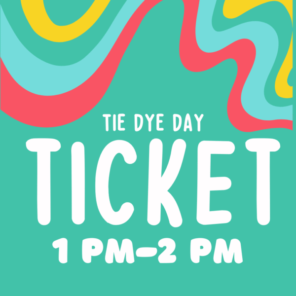 Tie Dye Day 1 pm-2 pm Ticket