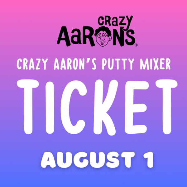 Crazy Aaron's Putty Mixer Ticket