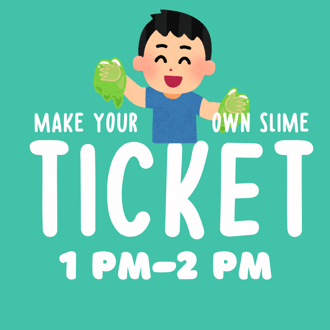Make Your Own Slime Ticket 1 pm-2 pm