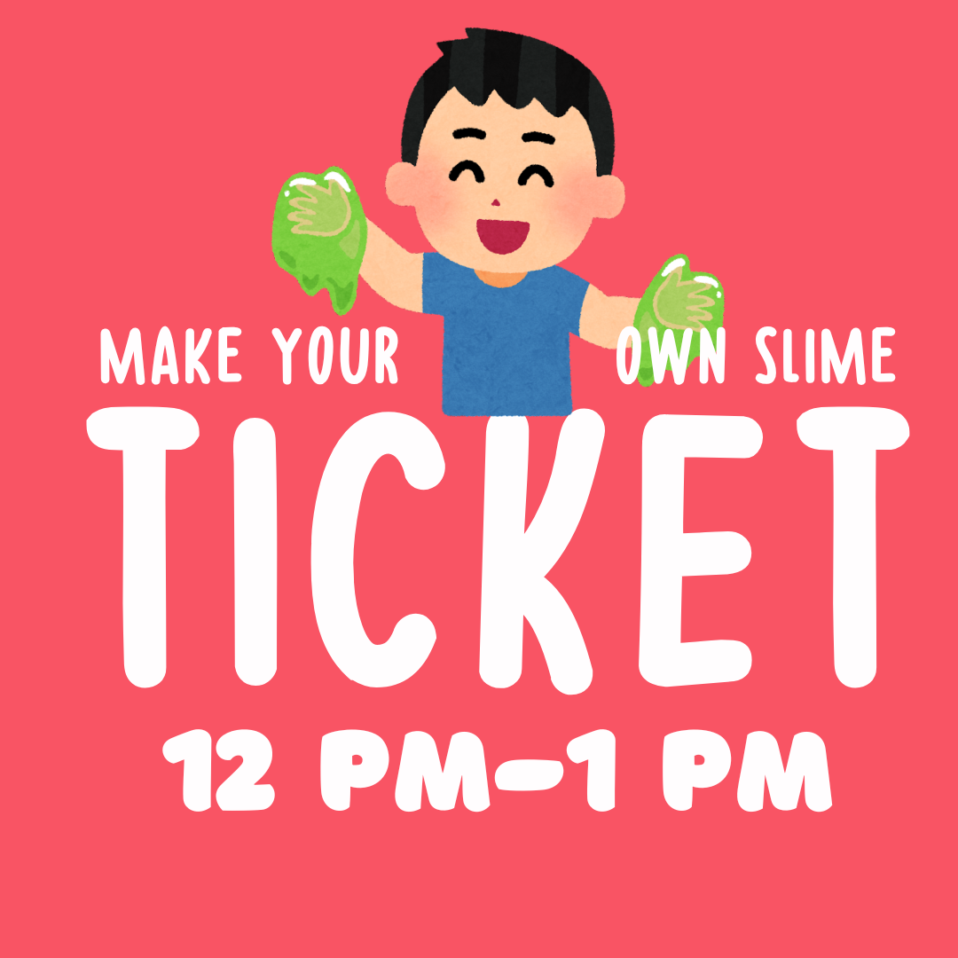 Make Your Own Slime Ticket 12 pm-1 pm